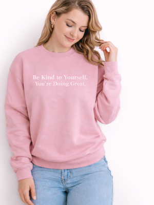 Be Kind to Yourself Sweatshirt | Self Love Crewneck